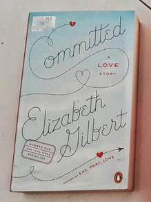 Committed Elizabeth Gilbert novel story book love