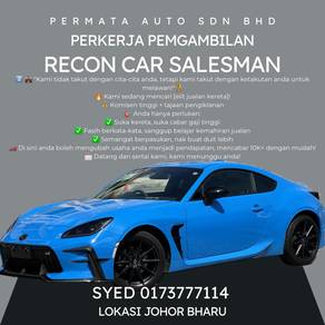KERJA KOSONG JUAL KERETA RECON Di JOHOR