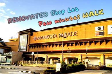 RENOVATED Shop Lot, Air Con ~ Few minutes WALK to Mahkota Parade