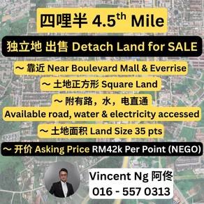 4.5th Mile Detach Land for SALE 四哩半 独立地 出售 (Near Boulevard Mall)