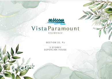 Superlink 3-Storey House @ Vista Paramount, Sect. 22, P.Jaya.